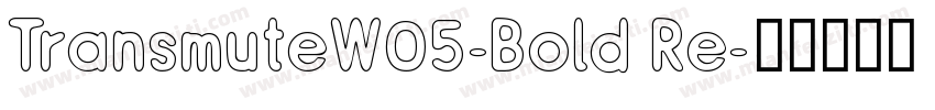 TransmuteW05-Bold Re字体转换